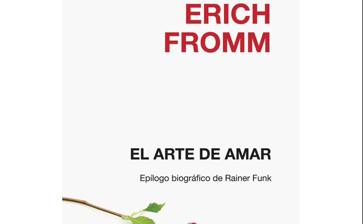 'El arte de amar' de Erich Fromm (Editorial Paidós) | El Diario Vasco